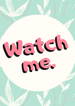 Watch me thumbnail 5