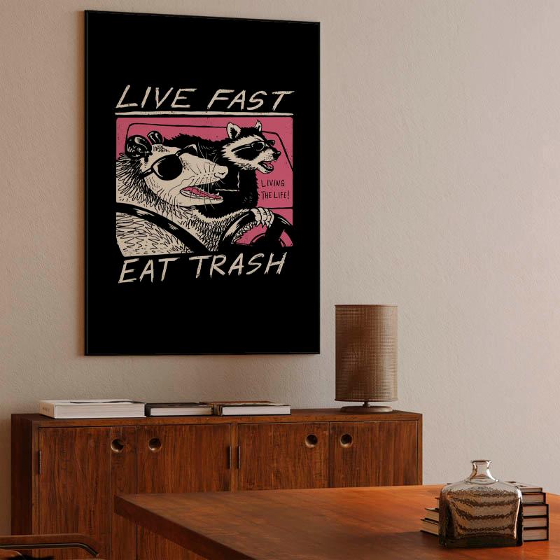 Live Fast, Eat Trash
