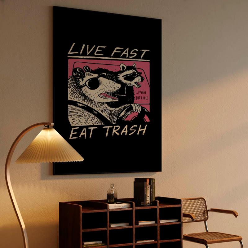 Live Fast, Eat Trash