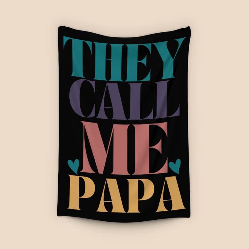 THEY CALL ME PAPA