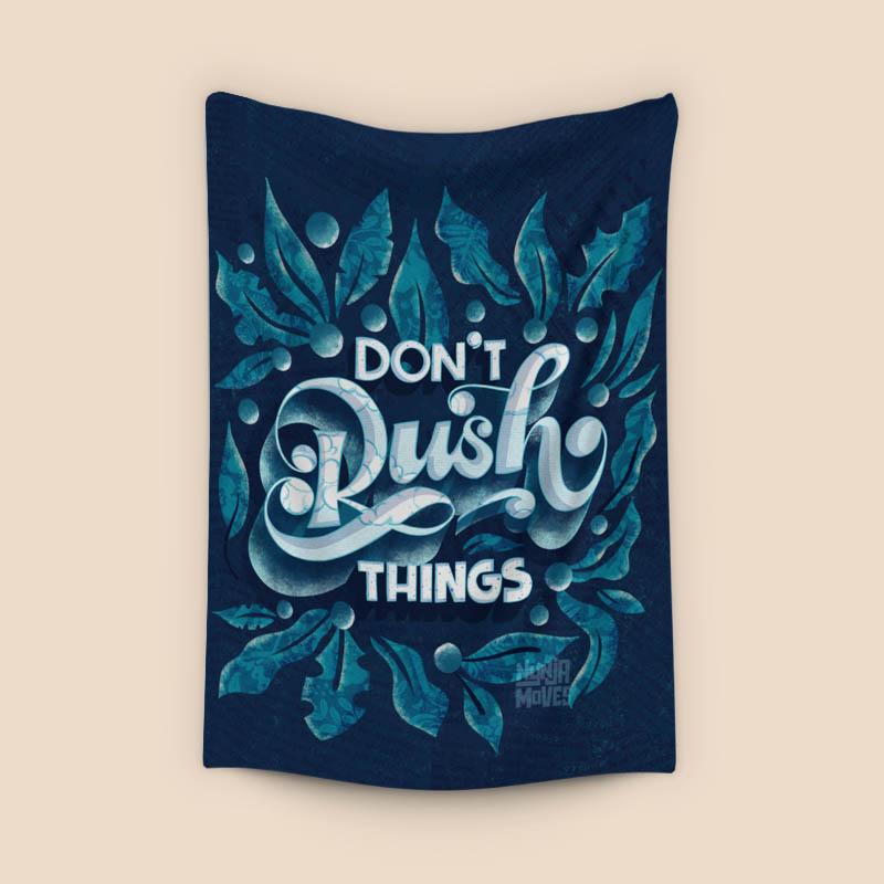 Don't Rush Things