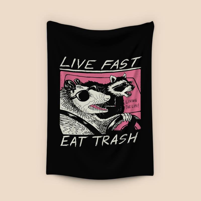 Live Fast, Eat Trash