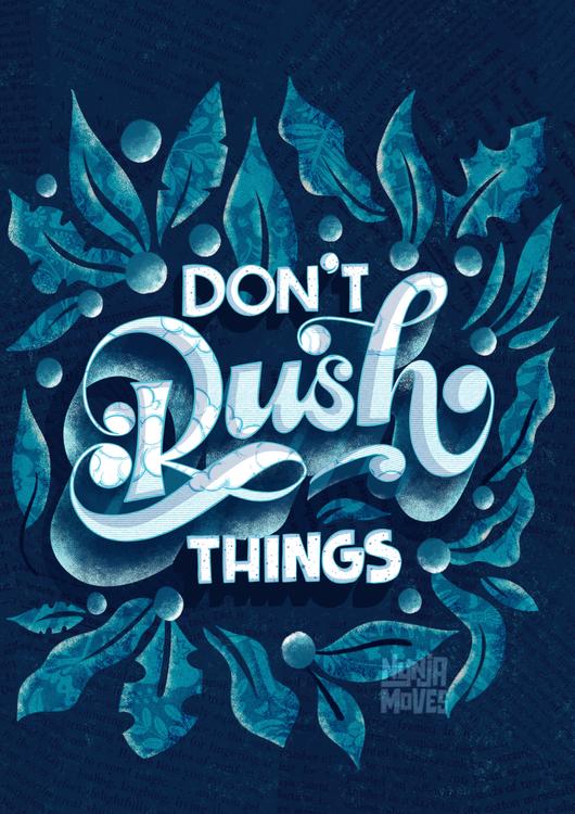 Don't Rush Things