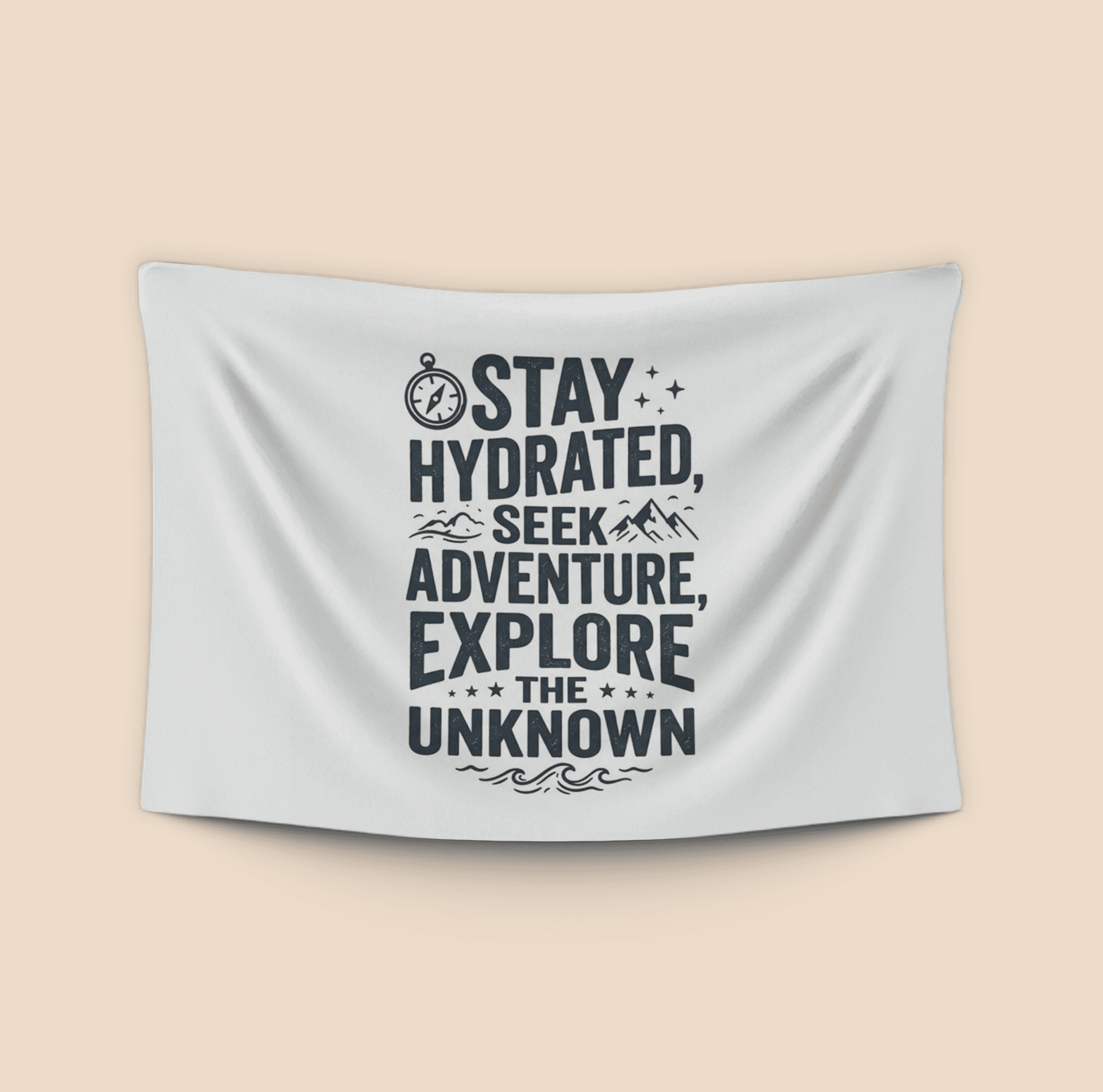 Stay Hydrated Seek Adventure Explore the Unknown Typography